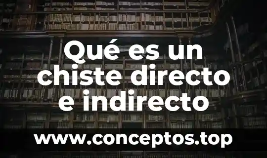 Qué es un chiste directo e indirecto