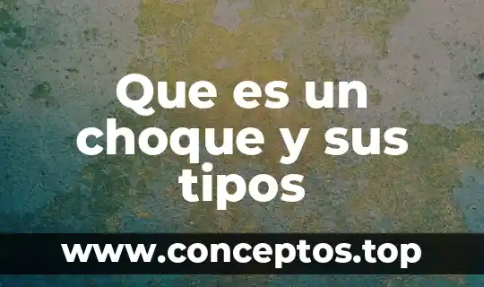 Que es un choque y sus tipos