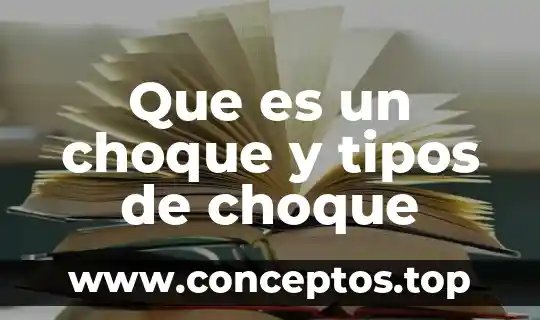 Que es un choque y tipos de choque