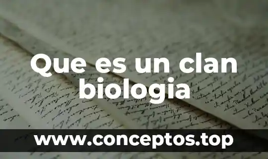 El principio de uniformidad en biología 6 Que es un clan biologia