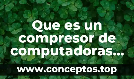 Que es un compresor de computadoras software
