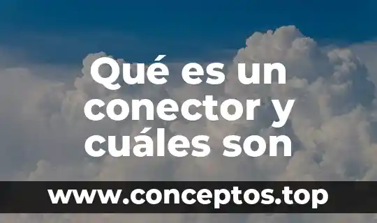 Qué es un conector y cuáles son
