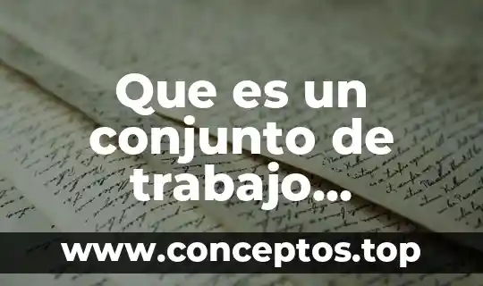 Qué es un espacio de trabajo de color 8 Que es un conjunto de trabajo work-set