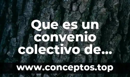 Que es un convenio colectivo de trabajo