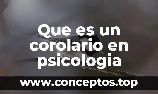 Para la psicología que es histología 6 Que es un corolario en psicologia