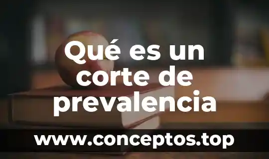 Qué es un corte de prevalencia