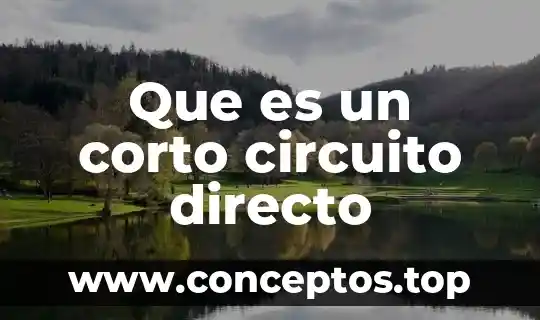 Que es un corto circuito directo