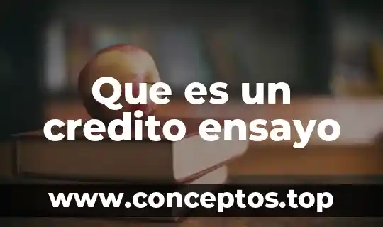Que es un credito ensayo