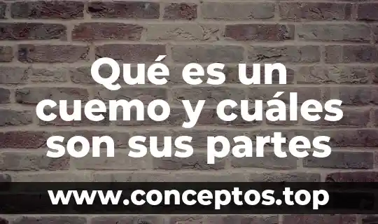 Qué es un cuemo y cuáles son sus partes