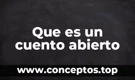 Que es un cuento abierto