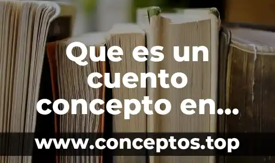 Qué es el concepto disyunción 3 Que es un cuento concepto en definicion abc