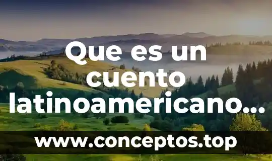 Que es un cuento latinoamericano y funcion