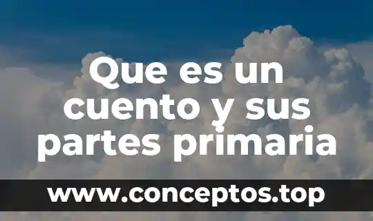 Que es color en un cuento 3 Que es un cuento y sus partes primaria