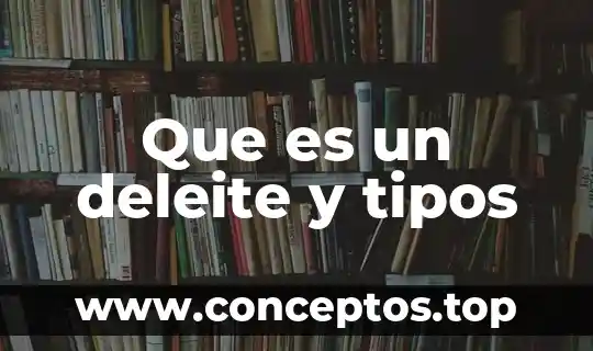 Que es un deleite y tipos