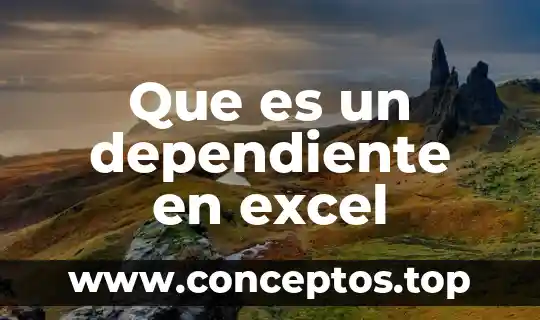 Que es criterio excel 7 Que es un dependiente en excel