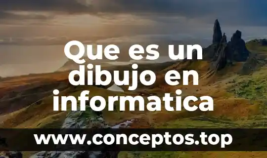 Que es un dibujo en informatica