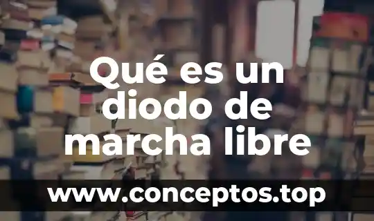 Que es un diodo de paso libre 3 Qué es un diodo de marcha libre