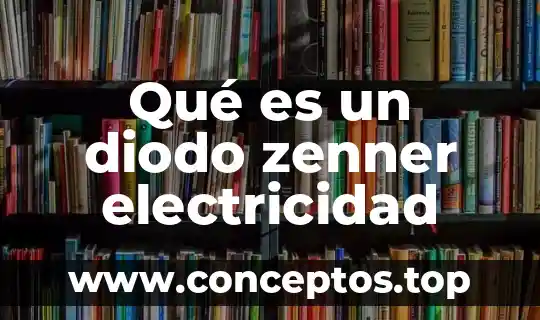 Qué es un diodo de marcha libre 3 Qué es un diodo zenner electricidad