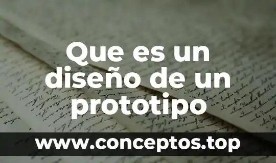 Andrea en nombre del diseño que es 7 Que es un diseño de un prototipo