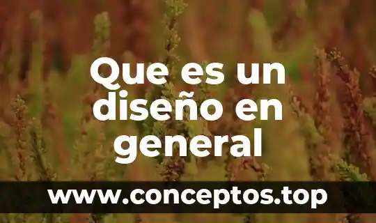 Andrea en nombre del diseño que es 6 Que es un diseño en general