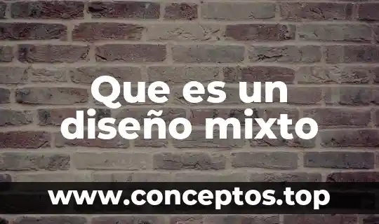 Que es un diseño mixto