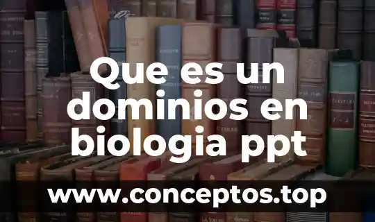Qué es un sistema semiabierto en biologia 4 Que es un dominios en biologia ppt
