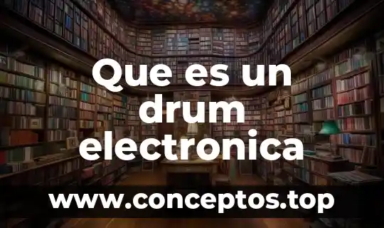 Que es un drum electronica