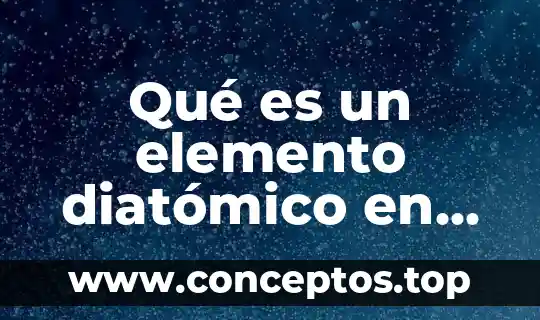 Qué es el dióxido de carbono elemento o compuesto 4 Qué es un elemento diatómico en química