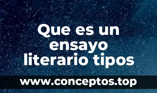 Que es un ensayo literario tipos
