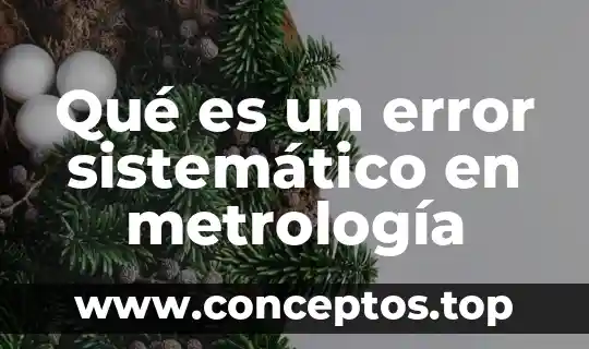 Qué es un error sistemático en metrología