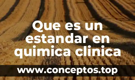 Que es un estandar en quimica clinica