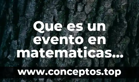 Que es un evento en matematicas ejemplos