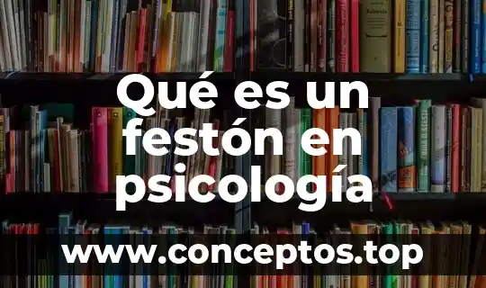 Qué es un festón en psicología