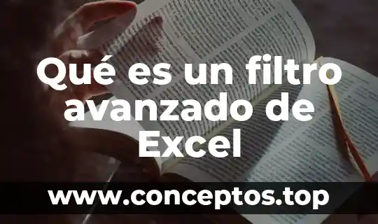 Qué es un filtro avanzado de Excel