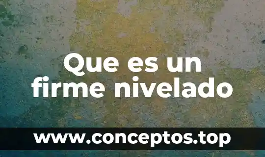Que es un firme nivelado