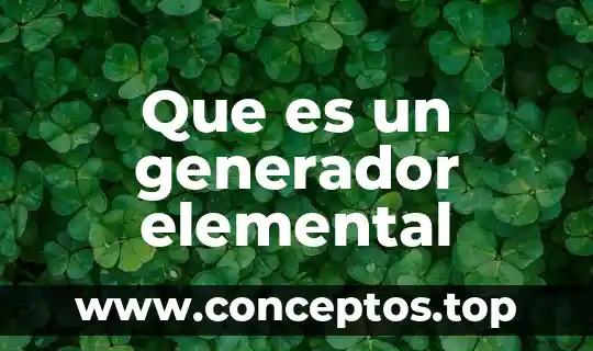 Que es un generador elemental