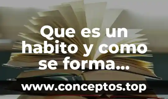 Que es un hábito y estilo de vida saludable 4 Que es un habito y como se forma redalic