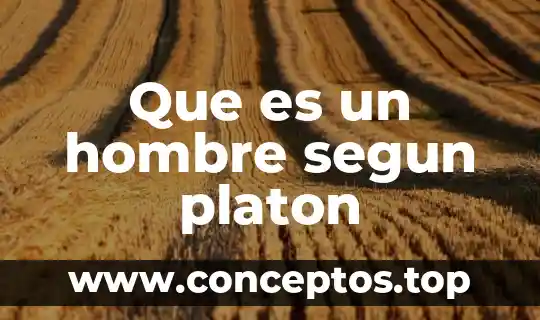 Que es un hombre segun platon