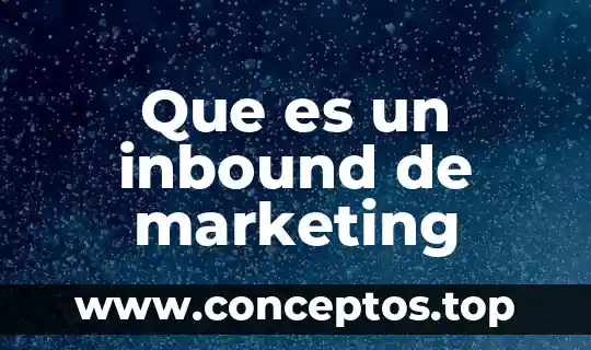 Que es un inbound de marketing