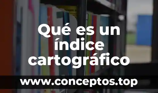 Qué es un índice cartográfico