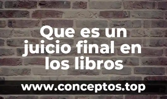 Que es un juicio final en los libros