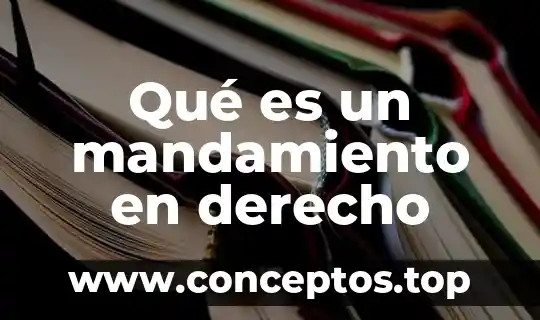 Qué es un mandamiento en derecho