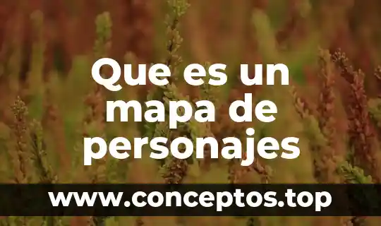 Que es un mapa de personajes