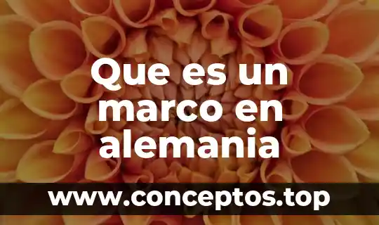 Marco ideal que es 8 Que es un marco en alemania