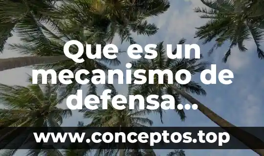 Que es un mecanismo de defensa biologia