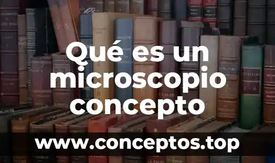 Que es el agua en uma entrevista 3 Qué es un microscopio concepto
