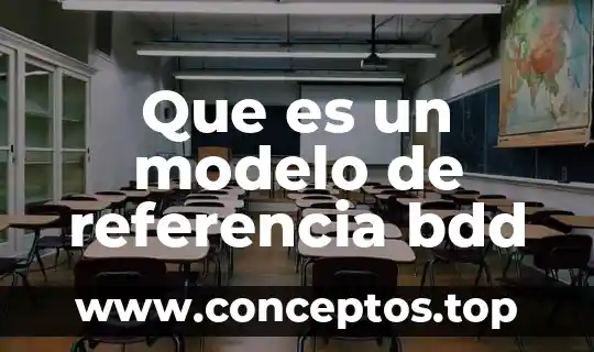 Que es un modelo de referencia bdd