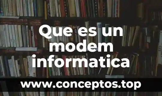Que es un modem informatica
