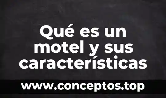 Que es un vendedor y sus caracteristicas 7 Qué es un motel y sus características