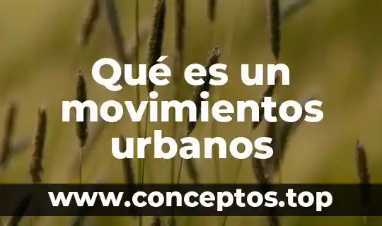 Qué es un movimientos urbanos